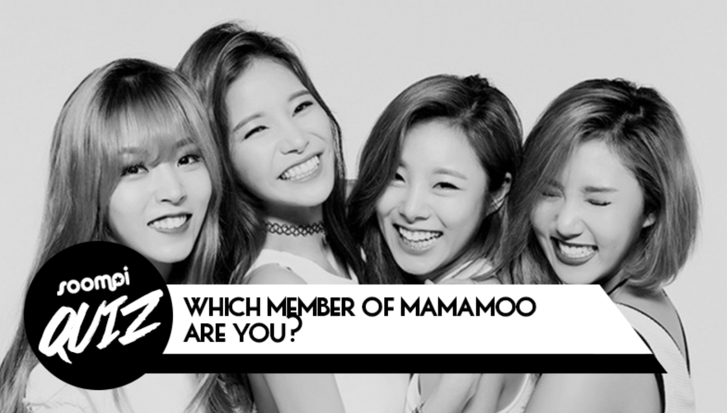 Quiz: Which Member Of Mamamoo Are You? | Soompi Quiz: Which Member Of Mamamoo Are You? | Soompi