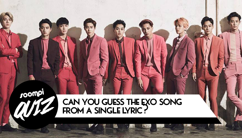 QUIZ: Can You Guess The EXO Song From A Single Lyric?