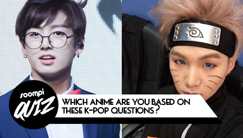 QUIZ: Which Anime Are You Based On These K-Pop Questions?