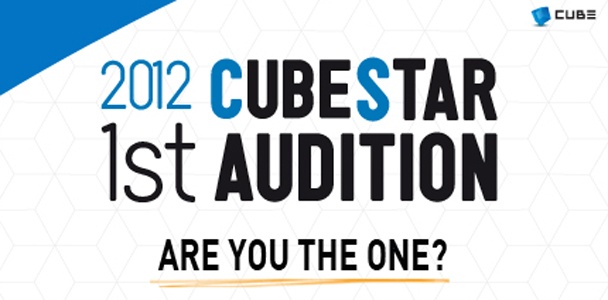 2012 1st Cube Star Auditions Kick-off Next Month