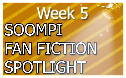 Soompi Fanfix Spotlight: Week 5